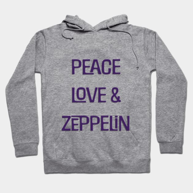 Peace Love & Zeppelin Hoodie by Whole Lotta Pixels